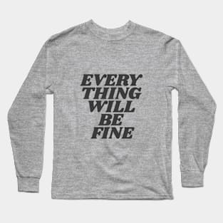 Everything Will Be Fine in Black and Tan Long Sleeve T-Shirt